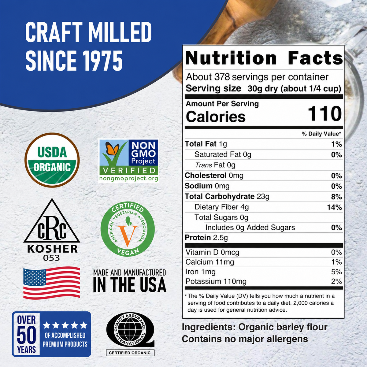 Nutrition Facts and ingredients for Organic Barley Flour, 25 lb — about 378 servings per container at 30 g per serving. Great River Milling.