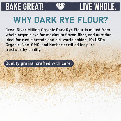 The image features a textured background of dark rye flour with bold text highlighting "Why Dark Rye Flour?" and quality certifications. A banner reads, "Bake Great! Live Whole."